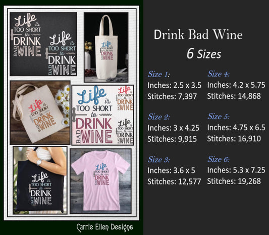 Wine Machine Embroidery Saying, Life too Short to Drink Bad Wine Funny Sarcastic Design Saying, 6 Sizes (2361)