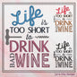 Wine Machine Embroidery Saying, Life too Short to Drink Bad Wine Funny Sarcastic Design Saying, 6 Sizes (2361)