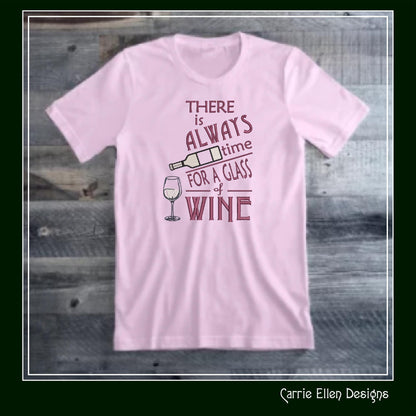 Wine Machine Embroidery Saying, There is Always Time for a Glass of Wine Design Saying and Quote, 6 Sizes (2263)