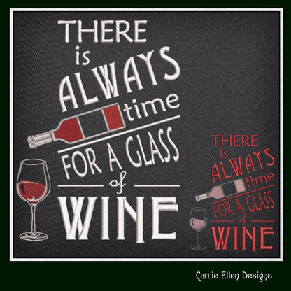 Wine Machine Embroidery Saying, There is Always Time for a Glass of Wine Design Saying and Quote, 6 Sizes (2263)