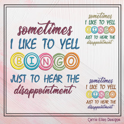 Bingo Machine Embroidery Design, Sometimes I Like To Yell Bingo Funny Snarky Saying Design, 6 Sizes (2382)