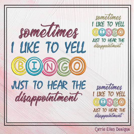 Bingo Machine Embroidery Design, Sometimes I Like To Yell Bingo Funny Snarky Saying Design, 6 Sizes (2382)